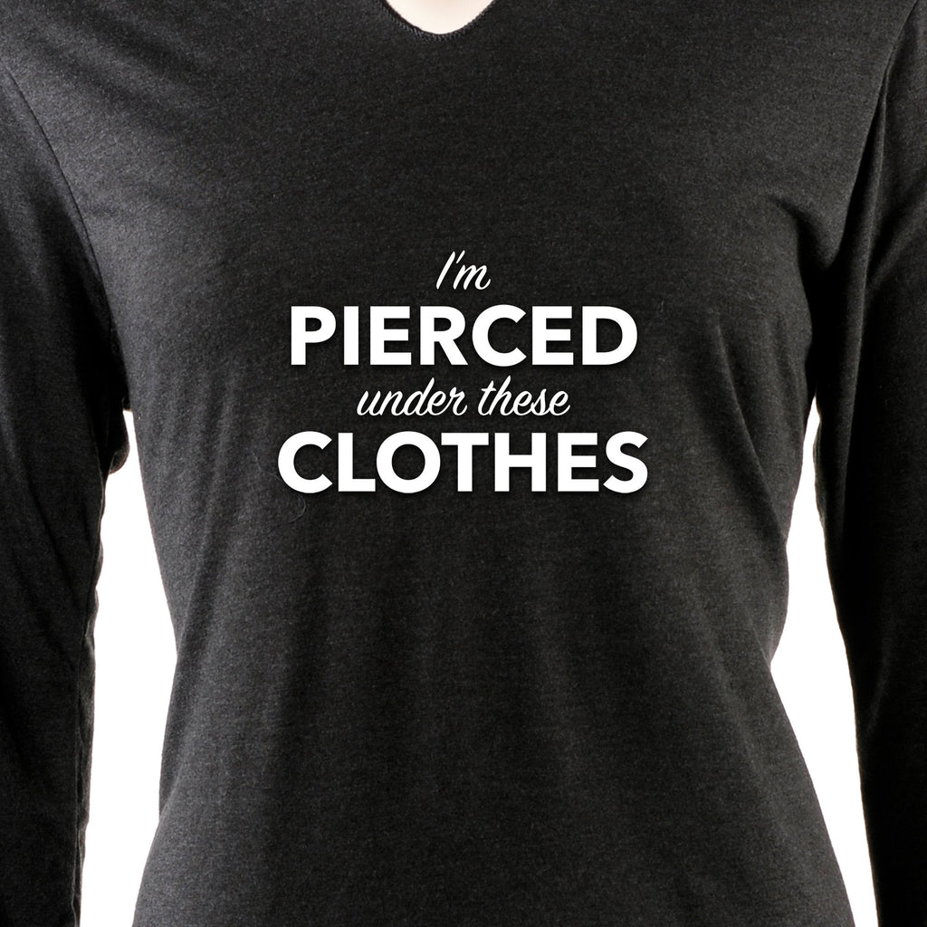 I'm Pierced Under These Clothes Tapered Long Sleeve Hoodie